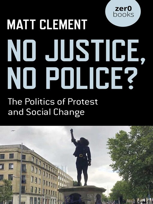 Title details for No Justice, No Police? by Matt Clement - Available